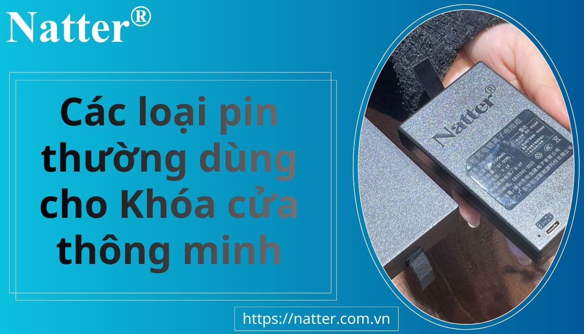 Cac-loai-pin-thuong-dung-cho-khoa-cua-thong-minh-Khoa-cua-natter